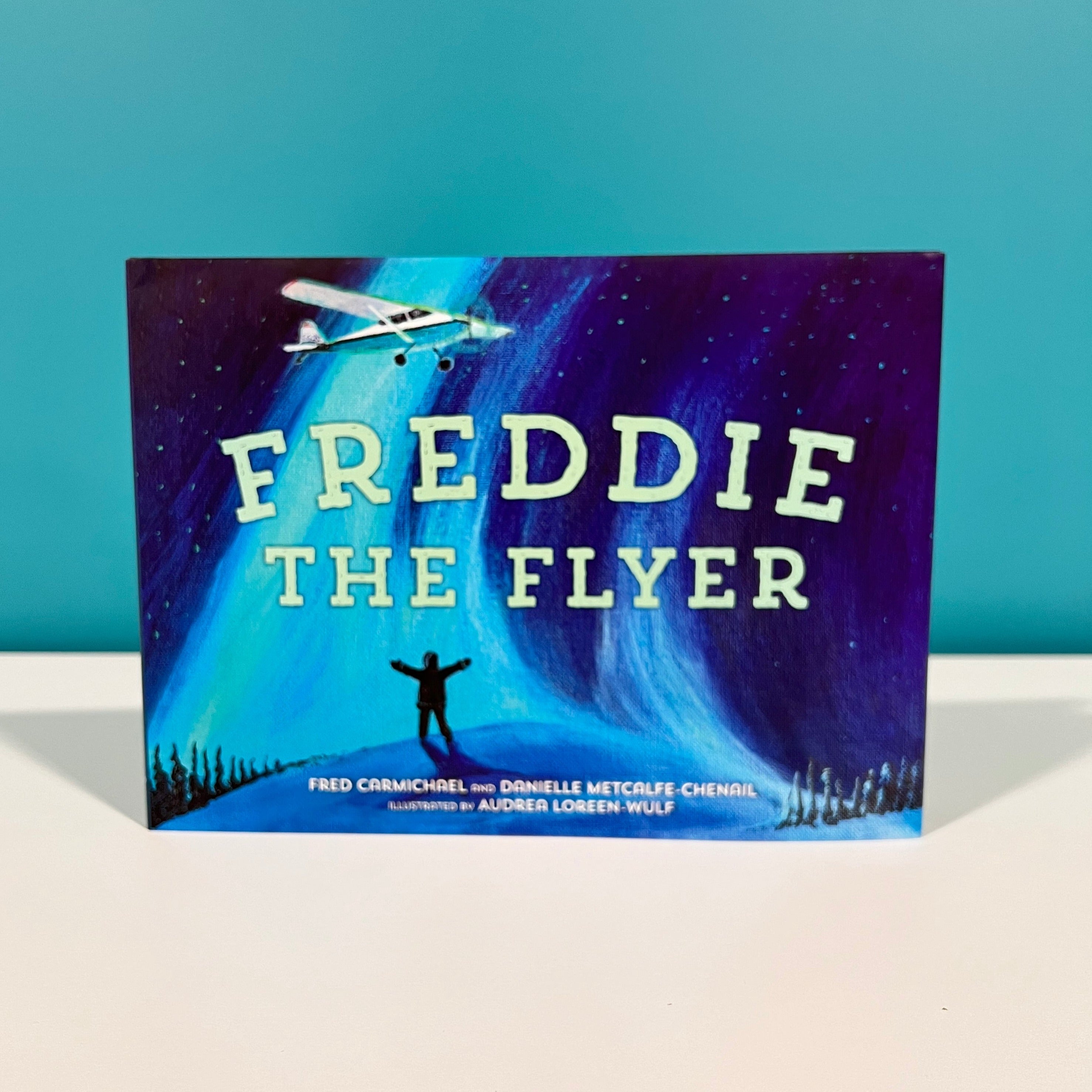 Freddie the Flyer by Fred Carmichael & Danielle Metcalfe-Chenail