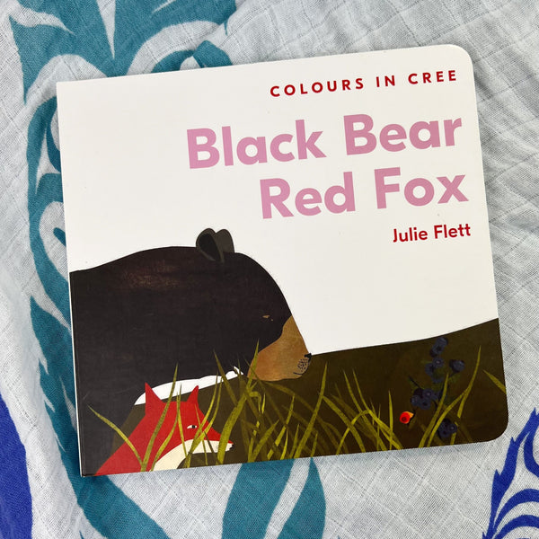 Children's Board Book "Black Bear Red Fox: Colours in Cree" by Julie Flett