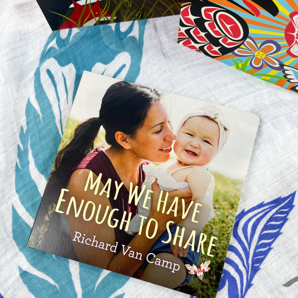 Children's Board Book "May We Have Enough to Share" Richard Van Camp