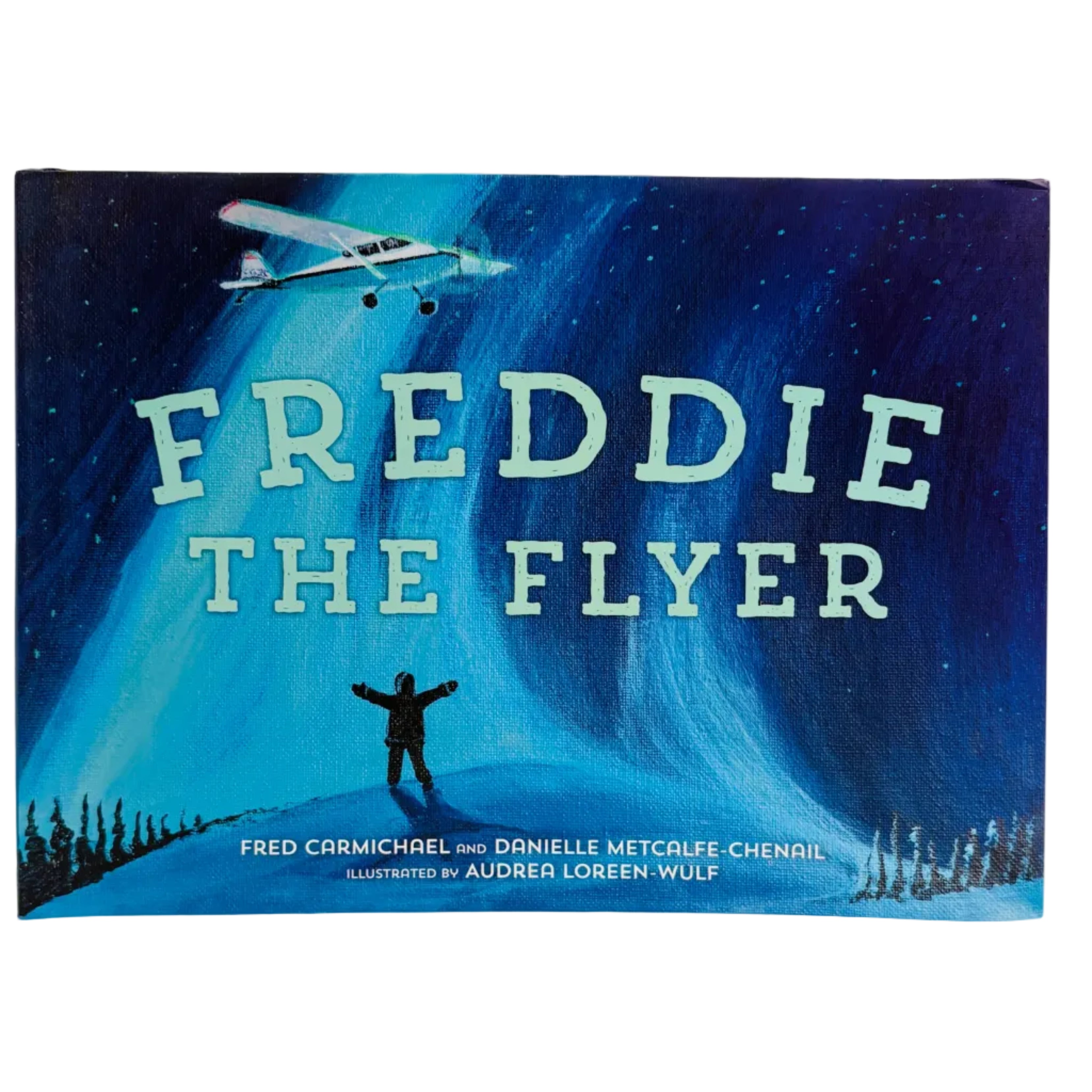 Freddie the Flyer by Fred Carmichael & Danielle Metcalfe-Chenail