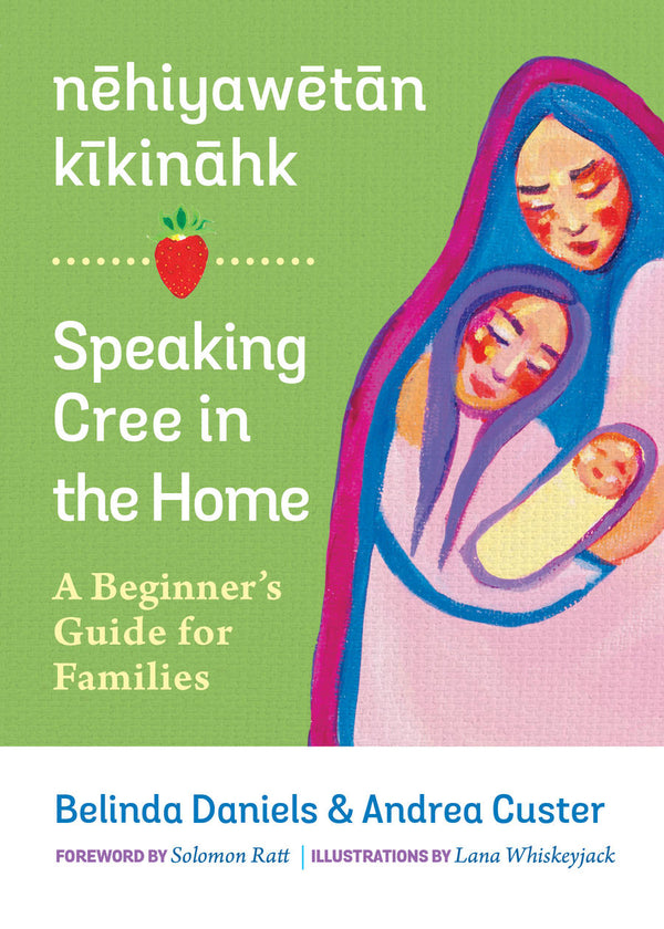 nēhiyawētān kīkināhk / Speaking Cree in the Home